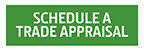 Schedule a Trade Appraisal