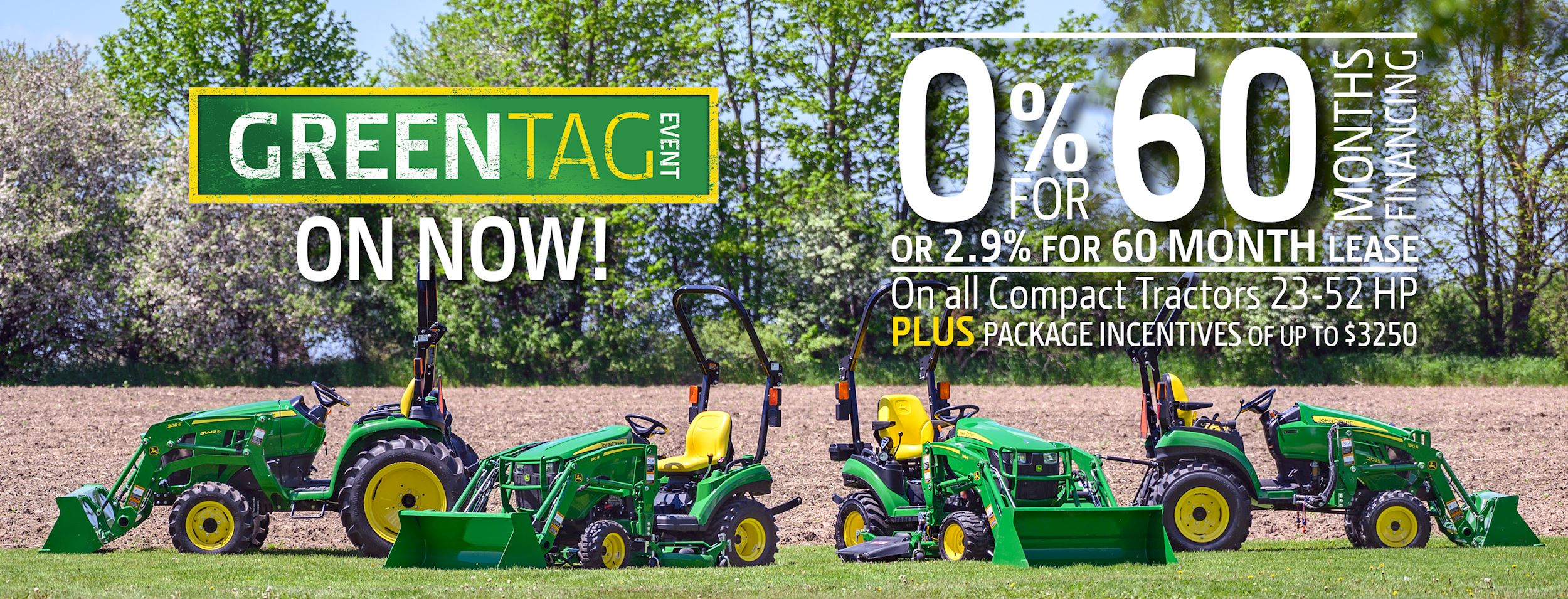 0% for 60 Months on Compact Tractors - Green Tag on now!